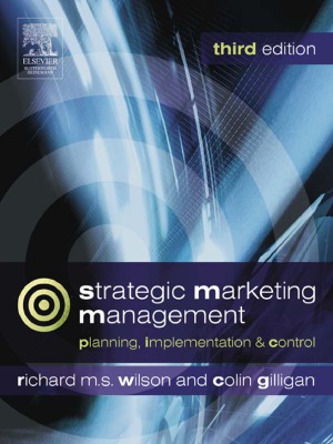 Strategic Marketing Management Third Edition Planning Implementation And Control Richard Ms Wilson