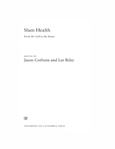 Slum Health From The Cell To The Street Jason Corburn And Lee Riley Eds
