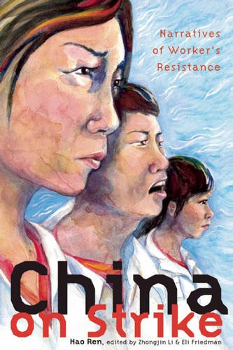 China On Strike Narratives Of Workers Resistance Hao Ren