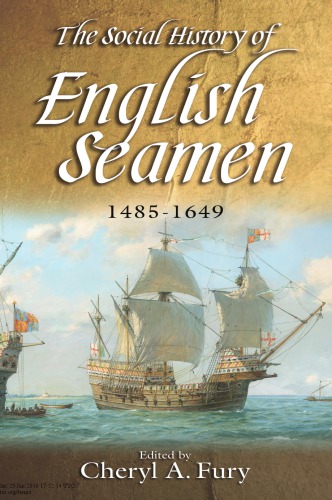 The Social History Of English Seamen 14851649 Cheryl A Fury Ed