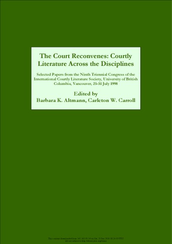The Court Reconvenes Courtly Literature Across The Disciplines Barbara K Altmann