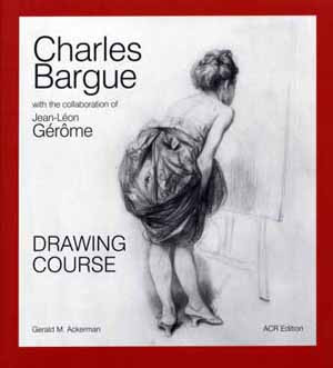 Charles Bargue Drawing Course With The Collaboration Of Jeanlon Grme 2nd Edition Charles Bargue