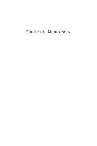 The Playful Middle Ages Meanings Of Play And Plays Of Meaning Essays In Memory Of Elaine C Block Paul Hardwick Ed