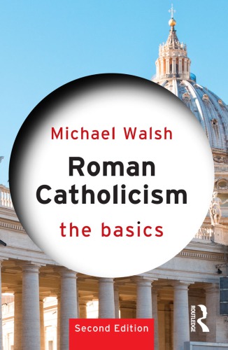 Roman Catholicism The Basics 2nd Michael Walsh