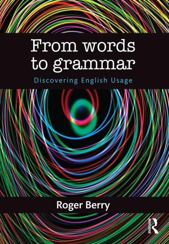 From Words To Grammar Discovering English Usage Roger Berry