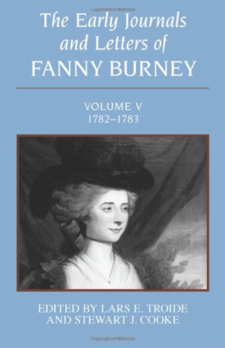 The Early Journals And Letters Of Fanny Burney Volume V 17821783 Fanny Burney