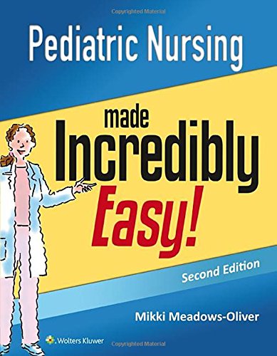 Pediatric Nursing Made Incredibly Easy Second Lippincott Williams Wilkins