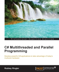 C Multithreaded And Parallel Programming Develop Powerful C Applications To Take Advantage Of Todays Multicore Hardware Rodney Ringler