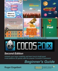 Cocos2dx By Example 2nd Edition Unleash Your Inner Creativity And Learn How To Build Great Crossplatform 2d Games With The Popular Cocos2dx Framework Roger Engelbert