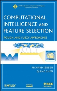 Computational Intelligence And Feature Selection Rough And Fuzzy Approaches Richard Jensen