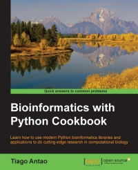 Bioinformatics With Python Cookbook Learn How To Use Modern Python Bioinformatics Libraries And Applications To Do Cuttingedge Research In Computational Biology Tiago Antao