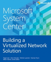 Building A Virtualized Network Solution Microsoft System Center Nigel Cain