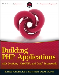 Building Php Applications With Symfony Cakephp And Zend Framework Bartosz Porebski