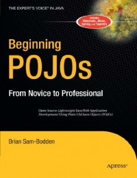 Beginning Pojos Lightweight Java Web Development Using Plain Old Java Objects In Spring Hibernate And Tapestry Brian Sambodden
