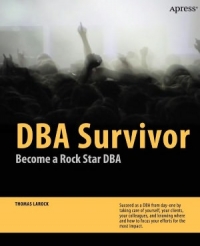 Dba Survivor Become A Rock Star Dba Thomas Larock
