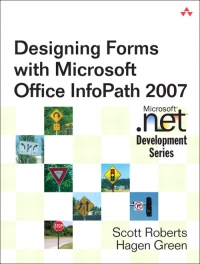 Designing Forms For Microsoft Office Infopath And Forms Services 2007 Scott Roberts