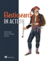 Elasticsearch In Action 1st Edition Radu Gheorghe Matthew Lee Hinman