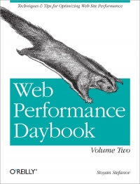 Web Performance Daybook Volume 2 Techniques And Tips For Optimizing Web Site Performance Stoyan Stefanov