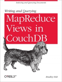 Writing And Querying Mapreduce Views In Couchdb Tools For Data Analysts Bradley Holt