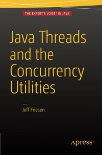 Java Threads And The Concurrency Utilities Jeff Friesen