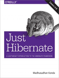 Just Hibernate A Lightweight Introduction To The Hibernate Framework Madhusudhan Konda