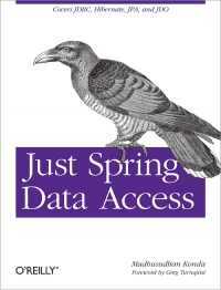 Just Spring Data Access Covers Jdbc Hibernate Jpa And Jdo Madhusudhan Konda