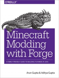 Minecraft Modding With Forge A Familyfriendly Guide To Building Fun Mods In Java Arun Gupta