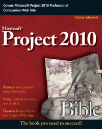 Microsoft Project 2010 Bible Elaine Marmel