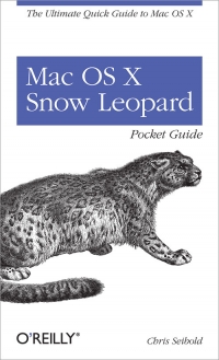 Mac Os X Snow Leopard Pocket Guide The Ultimate Quick Guide To Mac Os X Chris Seibold