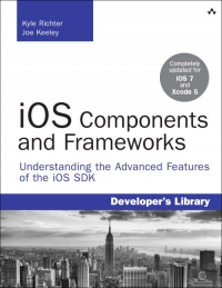 Ios Components And Frameworks Understanding The Advanced Features Of The Ios Sdk Kyle Richter