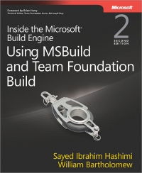 Inside The Microsoft Build Engine 2nd Edition Using Msbuild And Team Foundation Build Sayed Ibrahim Hashimi