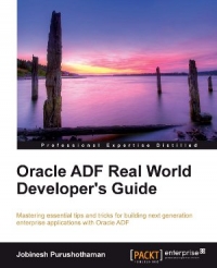 Oracle Adf Real World Developers Guide Jobinesh Purushothaman