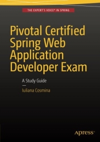 Pivotal Certified Spring Web Application Developer Exam A Study Guide Iuliana Cosmina