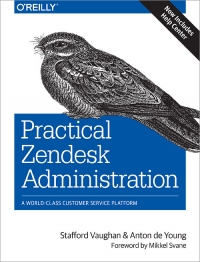 Practical Zendesk Administration 2nd Edition A Worldclass Customer Service Platform Stafford Vaughan