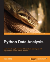 Python Data Analysis Learn How To Apply Powerful Data Analysis Techniques With Popular Open Source Python Modules Ivan Idris