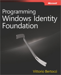 Programming Windows Identity Foundation Vittorio Bertocci