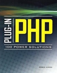 Plugin Php 100 Power Solutions Simple Solutions To Practical Php Problems Robin Nixon