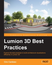 Lumion 3d Best Practices Explore The Best Practices To Build Architectural Visualizations Efficiently In Lumion 3d Ciro Cardoso