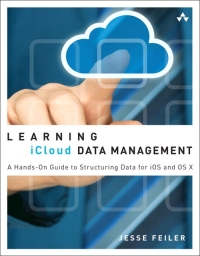 Learning Icloud Data Management A Handson Guide To Structuring Data For Ios And Os X Jesse Feiler
