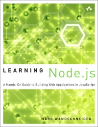 Learning Nodejs A Handson Guide To Building Web Applications In Javascript Marc Wandschneider