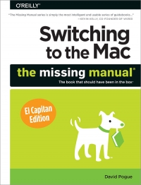 Switching To The Mac The Missing Manual El Capitan Edition The Book That Should Have Been In The Box David Pogue