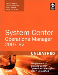 System Center Operations Manager Opsmgr 2007 R2 Unleashed Supplement To System Center Operations Manager 2007 Unleashed Kerrie Meyler