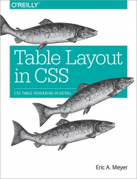 Table Layout In Css Css Table Rendering In Detail Eric A Meyer
