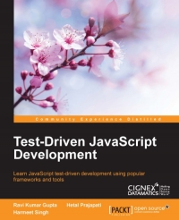 Testdriven Javascript Development Learn Javascript Testdriven Development Using Popular Frameworks And Tools Ravi Kumar Gupta