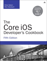 The Core Ios Developers Cookbook 5th Edition Erica Sadun Rich Wardwell