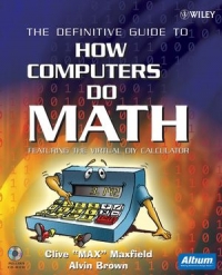 The Definitive Guide To How Computers Do Math Featuring The Virtual Diy Calculator Clive Maxfield