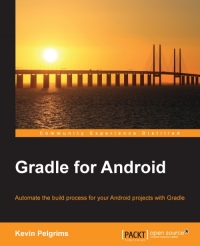 Gradle For Android Automate The Build Process For Your Android Projects With Gradle Kevin Pelgrims