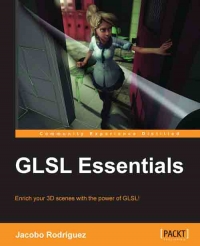 Glsl Essentials Enrich Your 3d Scenes With The Power Of Glsl Jacobo Rodriguez