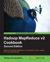 Hadoop Mapreduce V2 Cookbook 2nd Edition Explore The Hadoop Mapreduce V2 Ecosystem To Gain Insights From Very Large Datasets Thilina Gunarathne