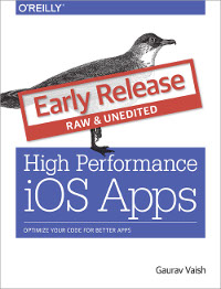 High Performance Ios Apps Optimize Your Code For Better Apps Gaurav Vaish
